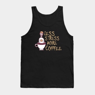 Less Stress More Coffee, Coffee addict Tank Top